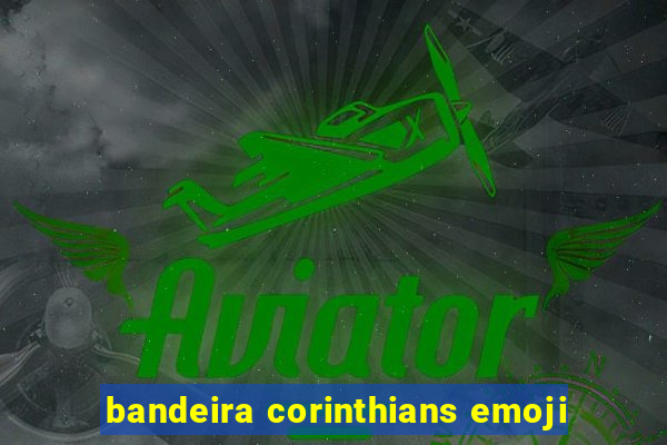 bandeira corinthians emoji